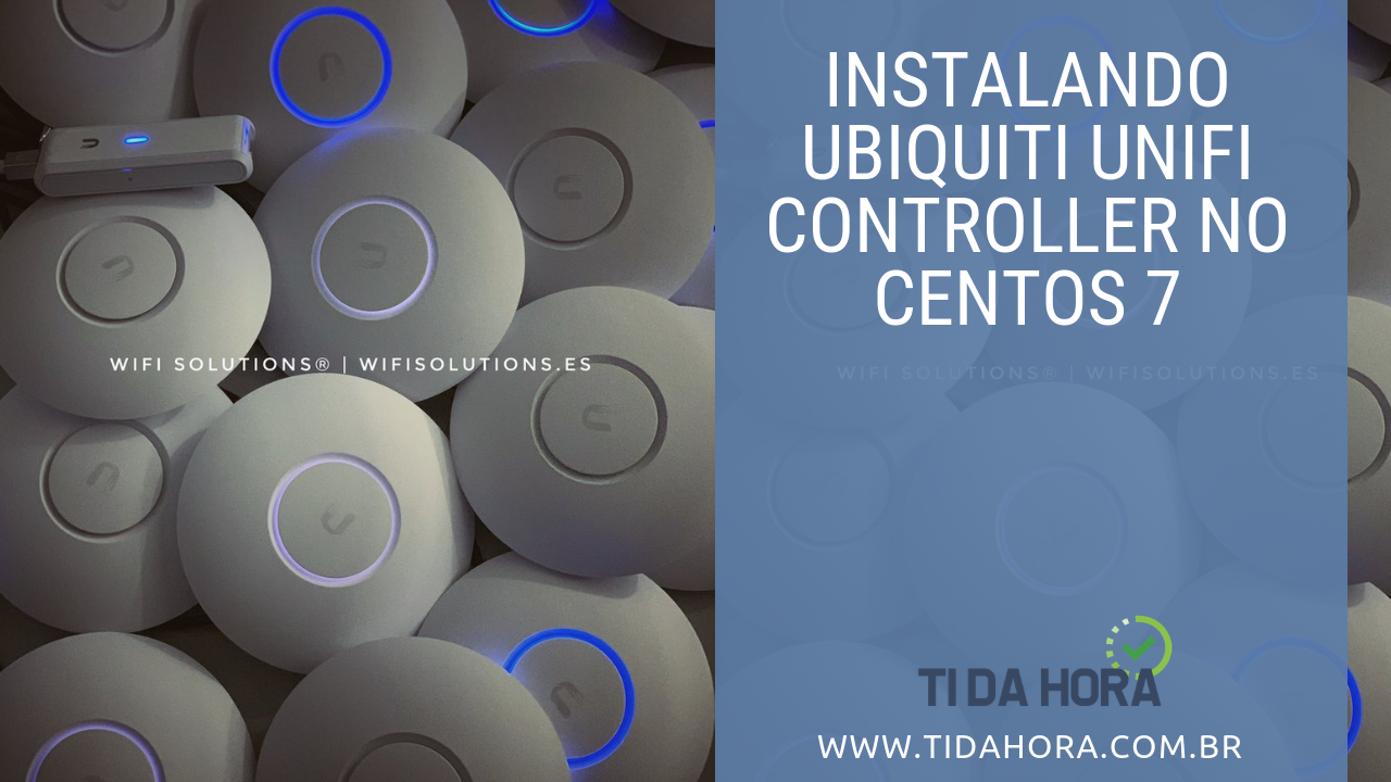 Instalando Ubiquiti Unifi Controller no CentOS 7