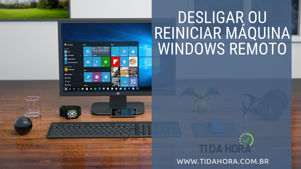 Desligar / Reiniciar Máquina Windows Remotamente